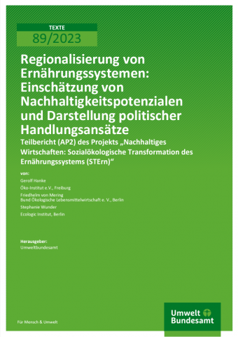 Regionalisierung von Ernährungssystemen: Einschätzung von Nachhaltigkeitspotenzialen und Darstellung politischer Handlungsansätze